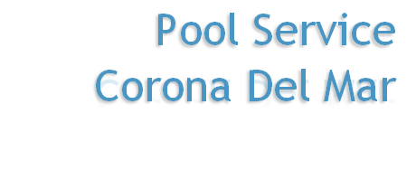 Pool Service Corona Del Mar
